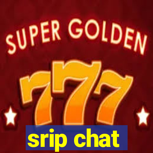 srip chat